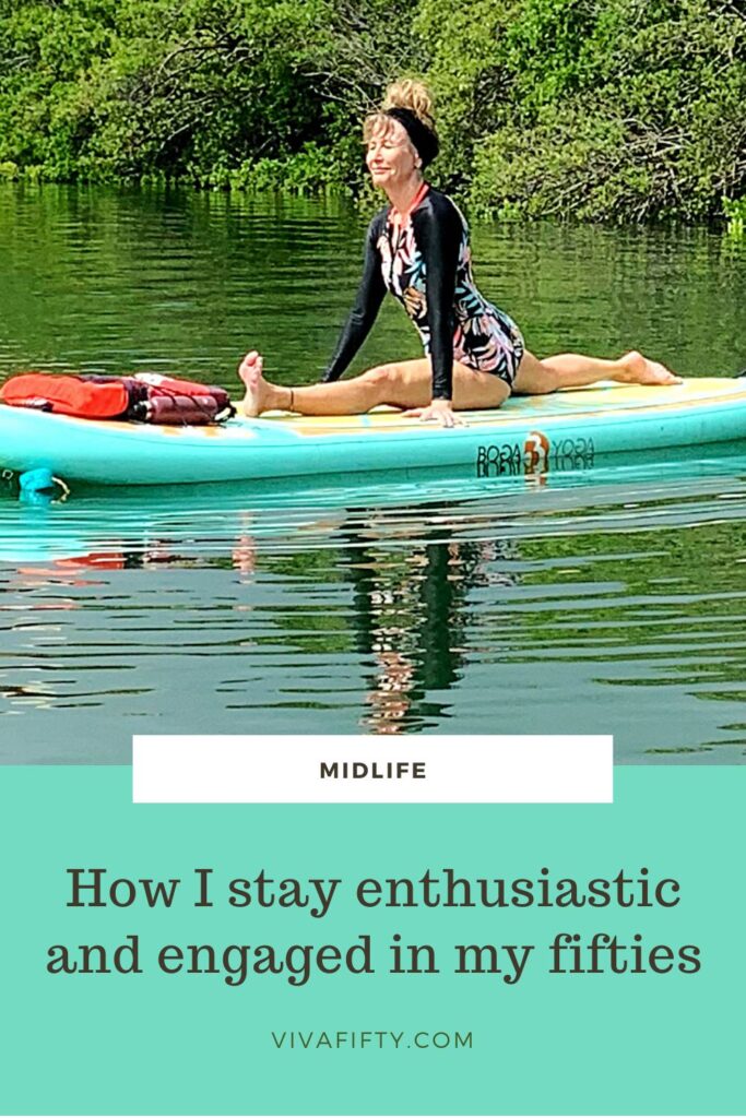 How I stay enthusiastic and engaged in my fifties– Viva Fifty!